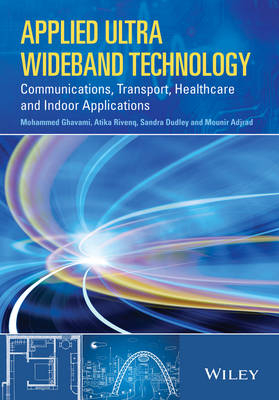 Applied Ultra Wideband Technology - Mohammad Ghavami, Atika Rivenq, Sandra Dudley, Mounir Adjrad