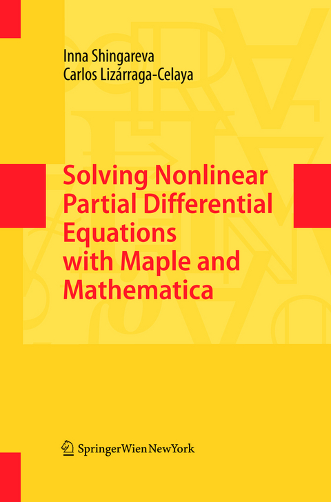 Solving Nonlinear Partial Differential Equations with Maple and Mathematica - Inna Shingareva, Carlos Lizárraga-Celaya