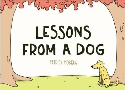 Lessons from a Dog - Patrick Moberg