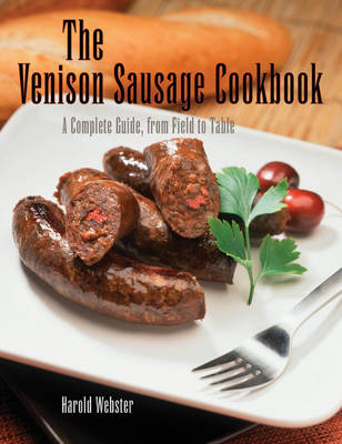 Venison Sausage Cookbook, 2nd - Harold Webster