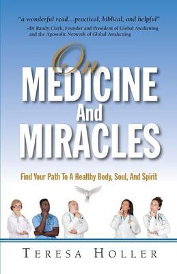 On Medicine and Miracles - Teresa Holler