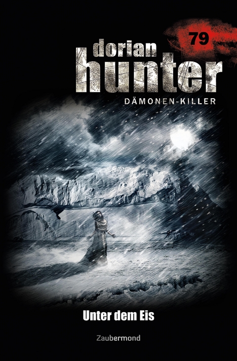 Dorian Hunter 79 – Unter dem Eis - Uwe Voehl, Catherine Parker