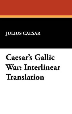 Caesar's Gallic War - Julius Caesar