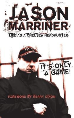 Life as a Chelsea Headhunter - Jason Marriner