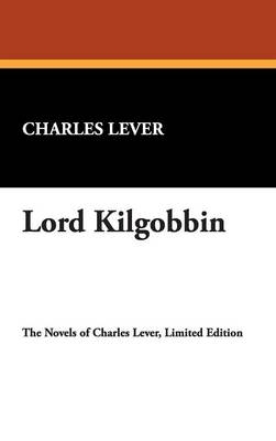Lord Kilgobbin - Charles Lever