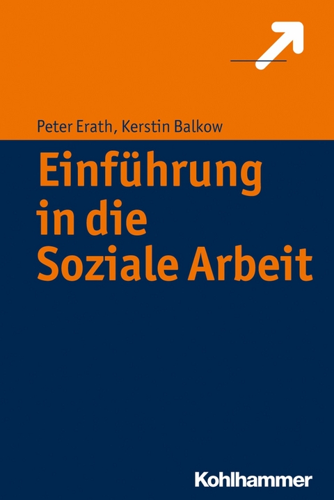 Einführung in die Soziale Arbeit - Peter Erath, Kerstin Balkow
