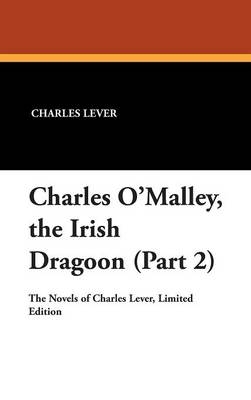 Charles O'Malley, the Irish Dragoon (Part 2) - Charles Lever