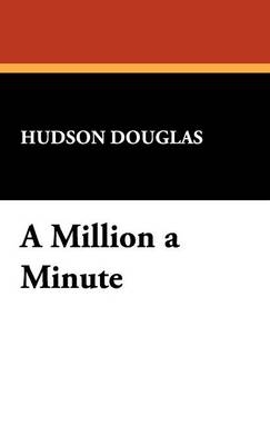 A Million a Minute - Hudson Douglas