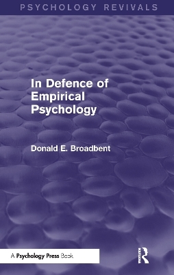 In Defence of Empirical Psychology (Psychology Revivals) - D. E. Broadbent