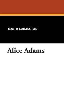 Alice Adams - Deceased Booth Tarkington