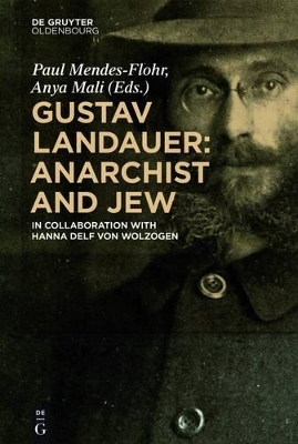 Gustav Landauer: Anarchist and Jew - 