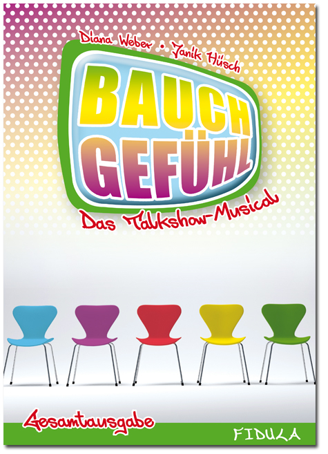 Bauchgefühl (Musical für Jugendliche) - Diana Weber, Janik Hüsch