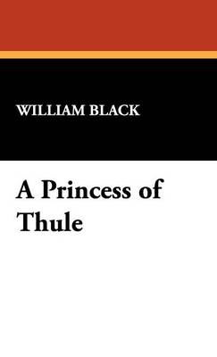 A Princess of Thule - William Black
