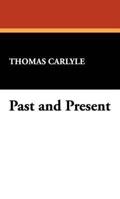 Past and Present - Thomas Carlyle