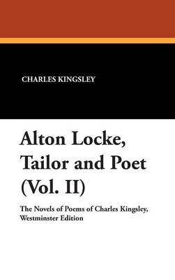 Alton Locke, Tailor and Poet (Vol. II) - Charles Kingsley