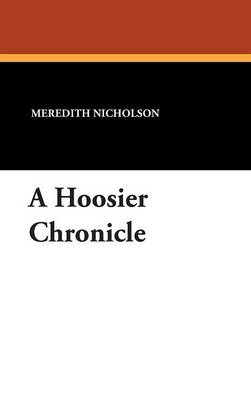 A Hoosier Chronicle - Meredith Nicholson