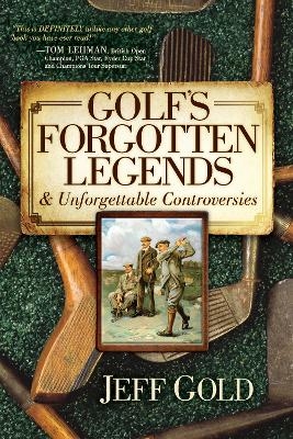 Golf's Forgotten Legends - Jeff Gold