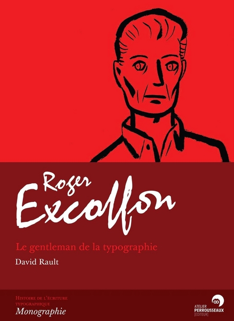 Roger Excoffon : Le gentleman dela typographie -  Rault David