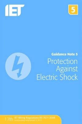 Guidance Note 5: Protection Against Electric Shock -  The Institution of Engineering and Technology