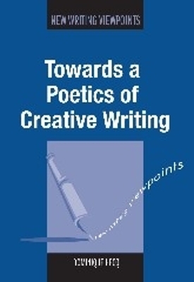 Towards a Poetics of Creative Writing - Dominique Hecq