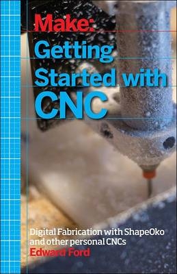 Getting Started with CNC -  Edward Ford