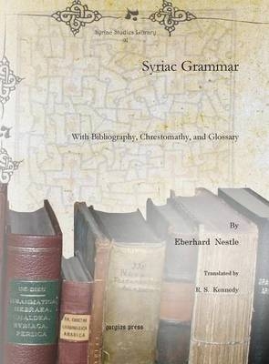 Syriac Grammar - R. S. Kennedy, Eberhard Nestle