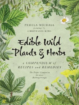 Edible Wild Plants and Herbs - Pamela Michael