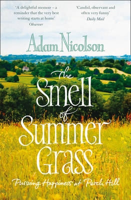 Smell of Summer Grass - Adam Nicolson