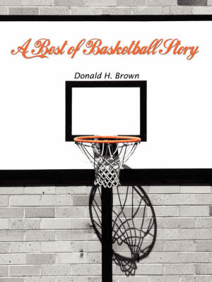 A Best of Basketball Story - Donald H. Brown