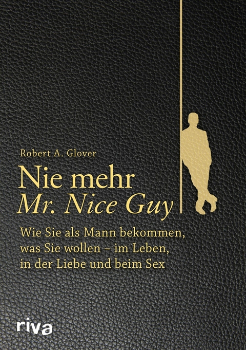 Nie mehr Mr. Nice Guy -  Robert A. Glover