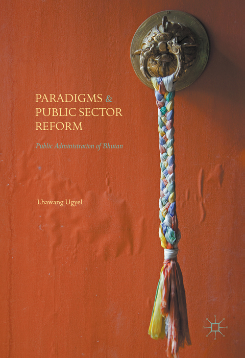 Paradigms and Public Sector Reform - Lhawang Ugyel