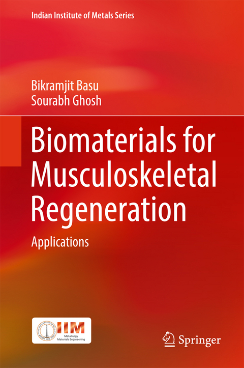 Biomaterials for Musculoskeletal Regeneration -  Bikramjit Basu,  Sourabh Ghosh