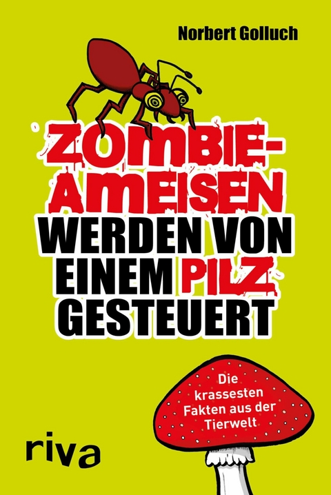 Zombieameisen werden von einem Pilz gesteuert - Norbert Golluch