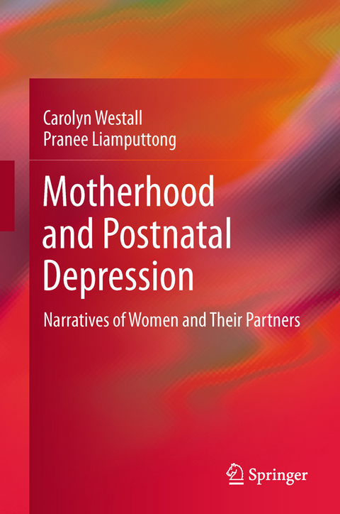 Motherhood and Postnatal Depression - Carolyn Westall, Pranee Liamputtong