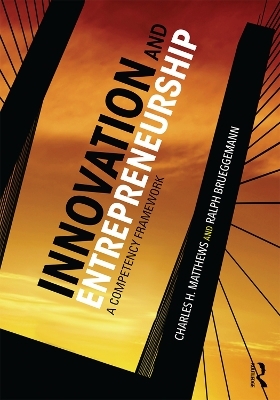 Innovation and Entrepreneurship - Charles H. Matthews, Ralph Brueggemann