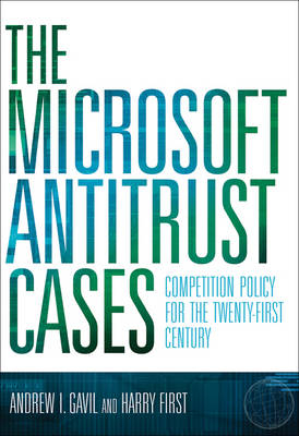 The Microsoft Antitrust Cases - Andrew I. Gavil, Harry First