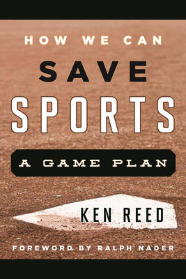 How We Can Save Sports - Ken Reed