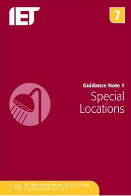 Guidance Note 7: Special Locations -  The Institution of Engineering and Technology