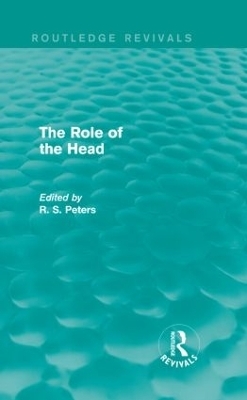 The Role of the Head (Routledge Revivals) - R. S. Peters