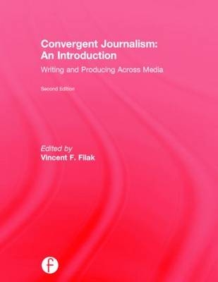 Convergent Journalism: An Introduction - 