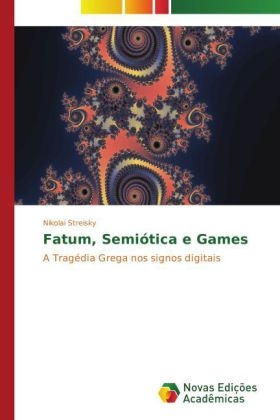 Fatum, SemiÃ³tica e Games - Nikolai Streisky