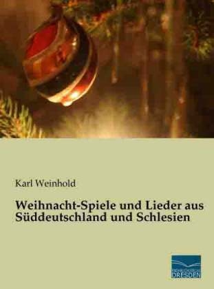 Weihnacht-Spiele und Lieder aus Süddeutschland und Schlesien - 