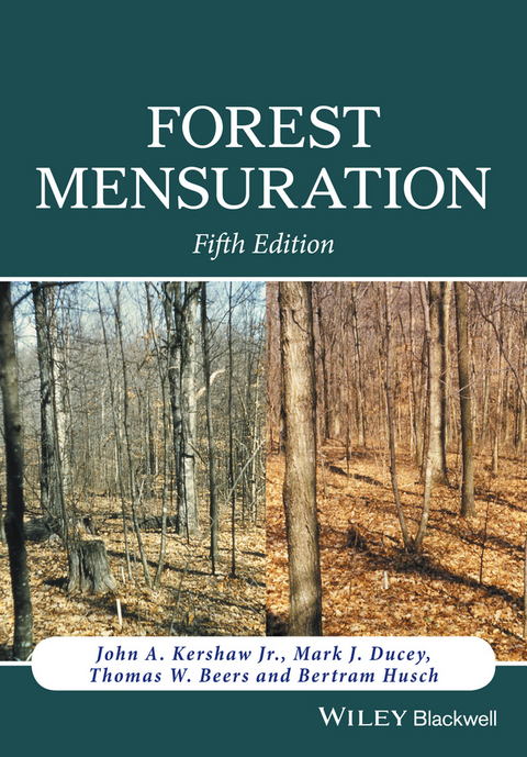 Forest Mensuration -  Thomas W. Beers,  Mark J. Ducey,  Bertram Husch,  Jr. John A. Kershaw