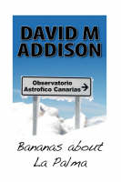 Bananas About La Palma - David M. Addison