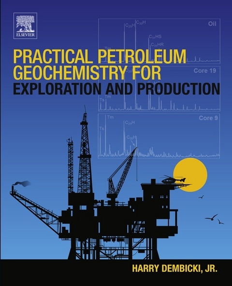 Practical Petroleum Geochemistry for Exploration and Production -  Harry Dembicki