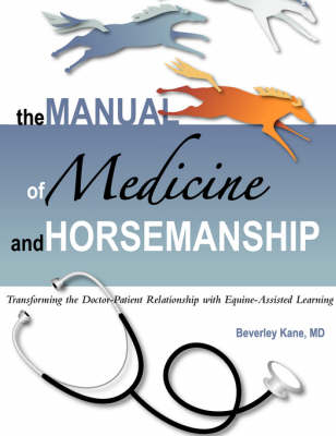 The Manual of Medicine and Horsemanship - Beverley Kane MD