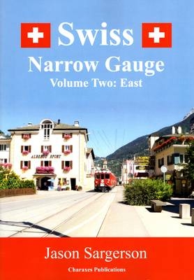 Swiss Narrow Gauge - Jason Sargerson