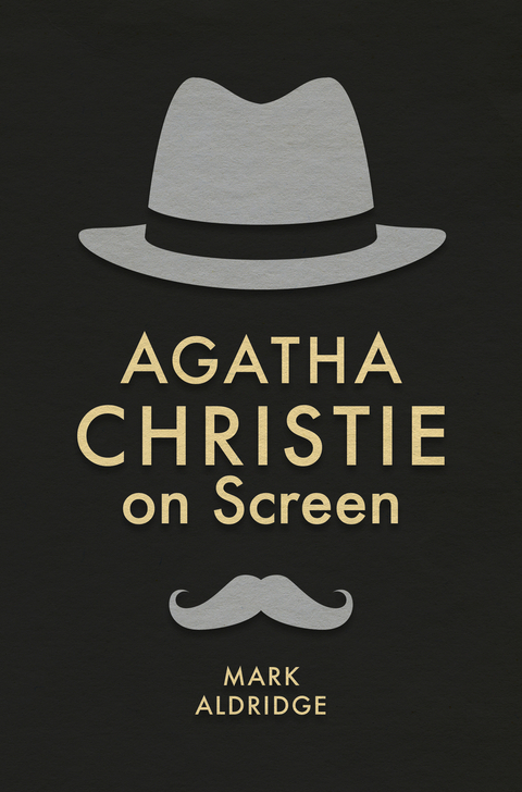 Agatha Christie on Screen -  Mark Aldridge