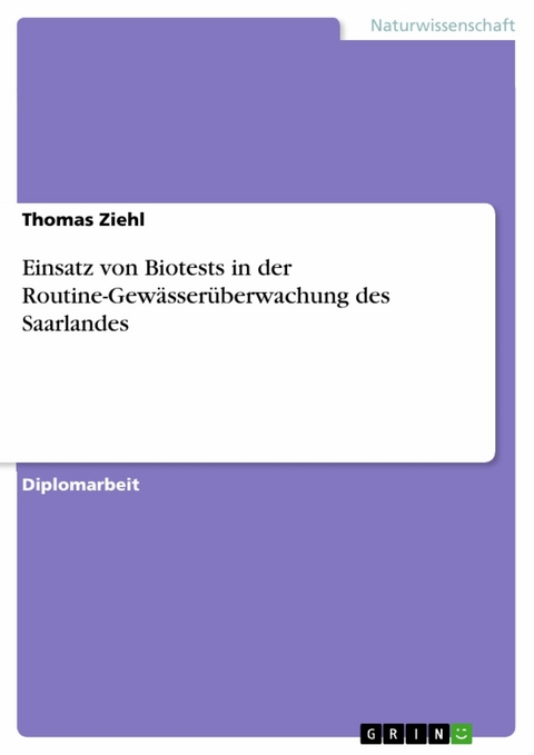 Einsatz von Biotests in der Routine-Gewässerüberwachung des Saarlandes - Thomas Ziehl