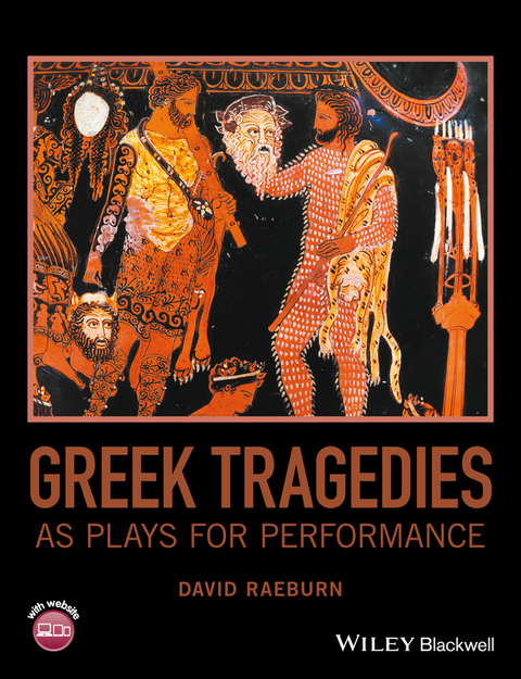 Greek Tragedies as Plays for Performance -  David Raeburn